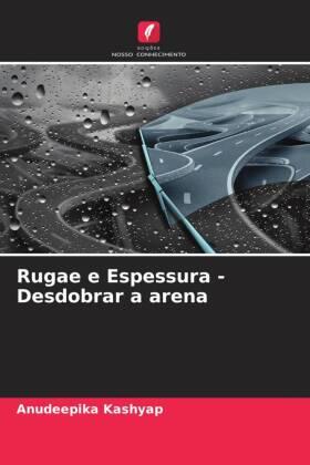 Kashyap |  Rugae e Espessura - Desdobrar a arena | Buch |  Sack Fachmedien