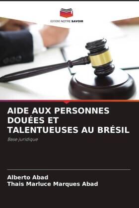 Abad / Marques Abad |  AIDE AUX PERSONNES DOUÉES ET TALENTUEUSES AU BRÉSIL | Buch |  Sack Fachmedien