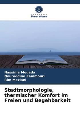 Mouada / Zemmouri / Meziani |  Stadtmorphologie, thermischer Komfort im Freien und Begehbarkeit | Buch |  Sack Fachmedien