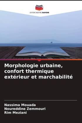 Mouada / Zemmouri / Meziani |  Morphologie urbaine, confort thermique extérieur et marchabilité | Buch |  Sack Fachmedien