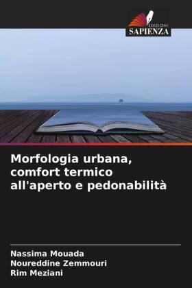 Mouada / Zemmouri / Meziani |  Morfologia urbana, comfort termico all'aperto e pedonabilità | Buch |  Sack Fachmedien