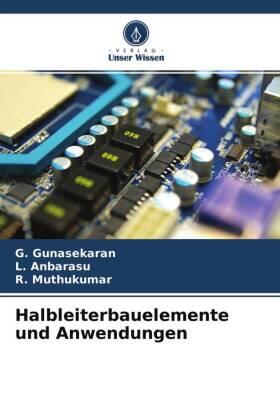 Gunasekaran / Anbarasu / Muthukumar |  Halbleiterbauelemente und Anwendungen | Buch |  Sack Fachmedien