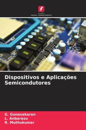 Gunasekaran / Anbarasu / Muthukumar |  Dispositivos e Aplicações Semicondutores | Buch |  Sack Fachmedien