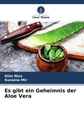 Nisa / Mir |  Es gibt ein Geheimnis der Aloe Vera | Buch |  Sack Fachmedien