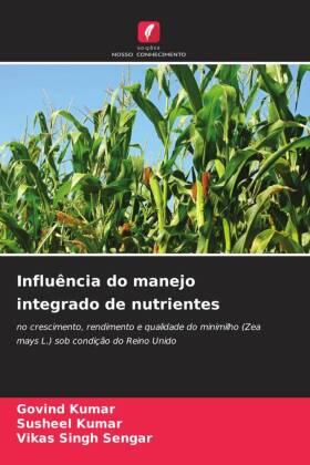 Kumar / Sengar |  Influência do manejo integrado de nutrientes | Buch |  Sack Fachmedien