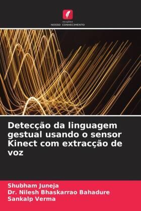Juneja / Bhaskarrao Bahadure / Verma |  Detecção da linguagem gestual usando o sensor Kinect com extracção de voz | Buch |  Sack Fachmedien