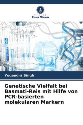 Singh |  Genetische Vielfalt bei Basmati-Reis mit Hilfe von PCR-basierten molekularen Markern | Buch |  Sack Fachmedien