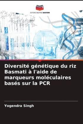 Singh |  Diversité génétique du riz Basmati à l'aide de marqueurs moléculaires basés sur la PCR | Buch |  Sack Fachmedien
