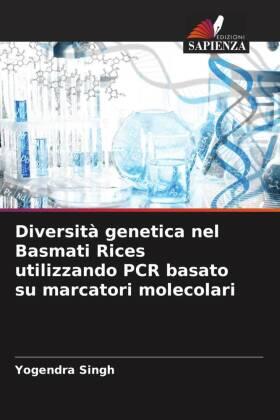 Singh |  Diversità genetica nel Basmati Rices utilizzando PCR basato su marcatori molecolari | Buch |  Sack Fachmedien