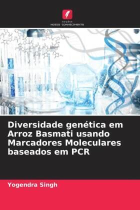 Singh |  Diversidade genética em Arroz Basmati usando Marcadores Moleculares baseados em PCR | Buch |  Sack Fachmedien
