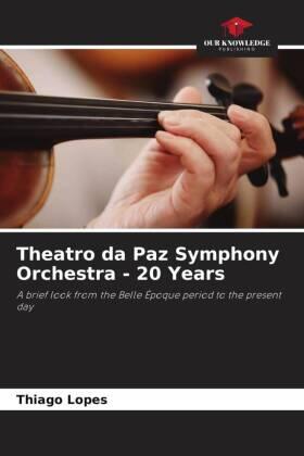 Lopes |  Theatro da Paz Symphony Orchestra - 20 Years | Buch |  Sack Fachmedien