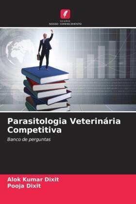 Dixit |  Parasitologia Veterinária Competitiva | Buch |  Sack Fachmedien