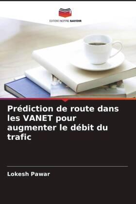 Pawar |  Prédiction de route dans les VANET pour augmenter le débit du trafic | Buch |  Sack Fachmedien