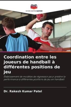Patel |  Coordination entre les joueurs de handball à différentes positions de jeu | Buch |  Sack Fachmedien