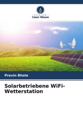 Bhole |  Solarbetriebene WiFi-Wetterstation | Buch |  Sack Fachmedien