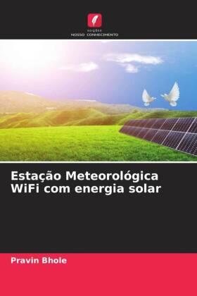 Bhole |  Estação Meteorológica WiFi com energia solar | Buch |  Sack Fachmedien
