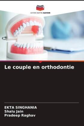 Singhania / Jain / Raghav |  Le couple en orthodontie | Buch |  Sack Fachmedien