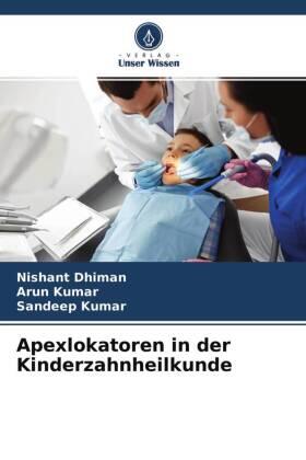 Dhiman / Kumar |  Apexlokatoren in der Kinderzahnheilkunde | Buch |  Sack Fachmedien