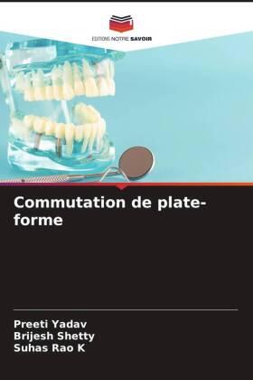 Yadav / Shetty / K |  Commutation de plate-forme | Buch |  Sack Fachmedien