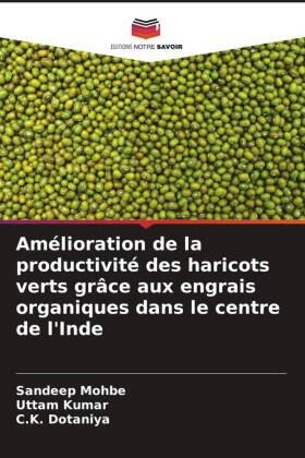 Mohbe / Kumar / Dotaniya |  Amélioration de la productivité des haricots verts grâce aux engrais organiques dans le centre de l'Inde | Buch |  Sack Fachmedien