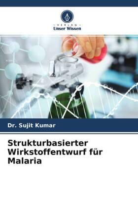 Kumar / Pal |  Strukturbasierter Wirkstoffentwurf für Malaria | Buch |  Sack Fachmedien