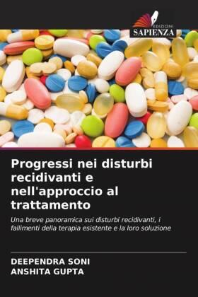 Soni / Gupta |  Progressi nei disturbi recidivanti e nell'approccio al trattamento | Buch |  Sack Fachmedien