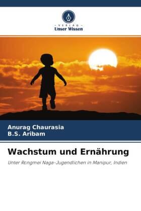 Chaurasia / Aribam |  Wachstum und Ernährung | Buch |  Sack Fachmedien