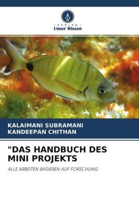 Subramani / Chithan |  "DAS HANDBUCH DES MINI PROJEKTS | Buch |  Sack Fachmedien