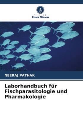 Pathak |  Laborhandbuch für Fischparasitologie und Pharmakologie | Buch |  Sack Fachmedien
