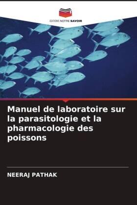 Pathak |  Manuel de laboratoire sur la parasitologie et la pharmacologie des poissons | Buch |  Sack Fachmedien