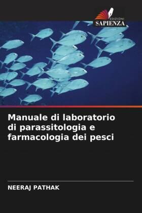 Pathak |  Manuale di laboratorio di parassitologia e farmacologia dei pesci | Buch |  Sack Fachmedien