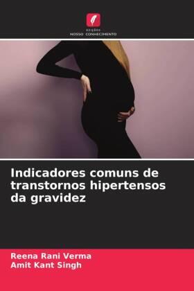 Verma / Singh |  Indicadores comuns de transtornos hipertensos da gravidez | Buch |  Sack Fachmedien