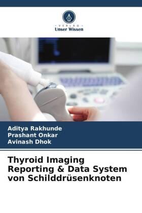 Rakhunde / Onkar / Dhok |  Thyroid Imaging Reporting & Data System von Schilddrüsenknoten | Buch |  Sack Fachmedien