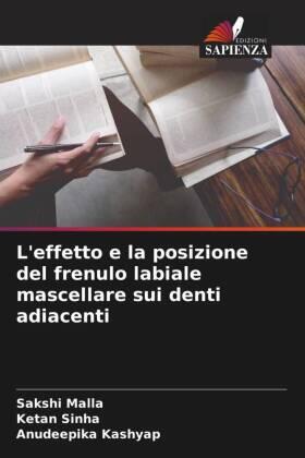 Malla / Sinha / Kashyap |  L'effetto e la posizione del frenulo labiale mascellare sui denti adiacenti | Buch |  Sack Fachmedien