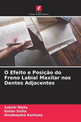 Malla / Sinha / Kashyap |  O Efeito e Posição do Freno Labial Maxilar nos Dentes Adjacentes | Buch |  Sack Fachmedien