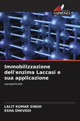 Kumar Singh / Dwivedi |  Immobilizzazione dell'enzima Laccasi e sua applicazione | Buch |  Sack Fachmedien