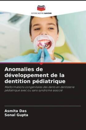 Das / Gupta |  Anomalies de développement de la dentition pédiatrique | Buch |  Sack Fachmedien