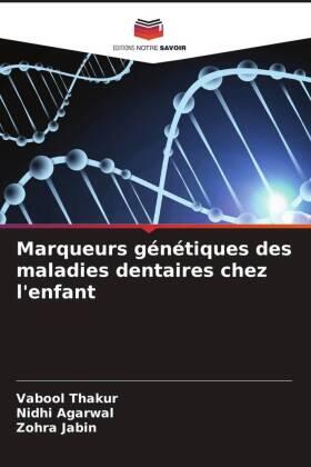 Thakur / Agarwal / Jabin |  Marqueurs génétiques des maladies dentaires chez l'enfant | Buch |  Sack Fachmedien