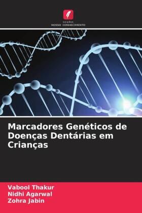 Thakur / Agarwal / Jabin |  Marcadores Genéticos de Doenças Dentárias em Crianças | Buch |  Sack Fachmedien