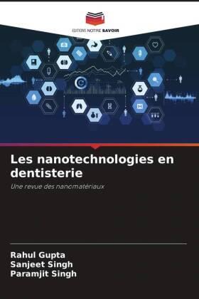 Gupta / Singh |  Les nanotechnologies en dentisterie | Buch |  Sack Fachmedien
