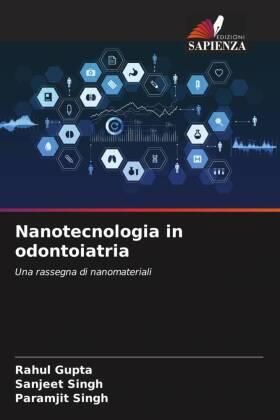 Gupta / Singh |  Nanotecnologia in odontoiatria | Buch |  Sack Fachmedien