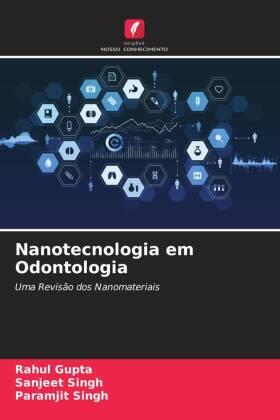 Gupta / Singh |  Nanotecnologia em Odontologia | Buch |  Sack Fachmedien