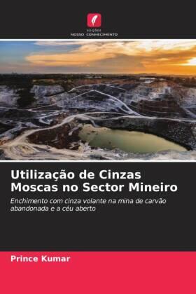 Kumar / Sahu / Jhariya |  Utilização de Cinzas Moscas no Sector Mineiro | Buch |  Sack Fachmedien