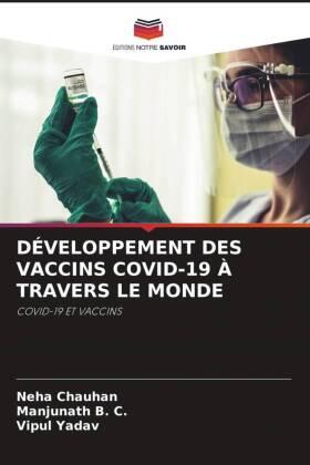 Chauhan / B. C. / Yadav |  DÉVELOPPEMENT DES VACCINS COVID-19 À TRAVERS LE MONDE | Buch |  Sack Fachmedien