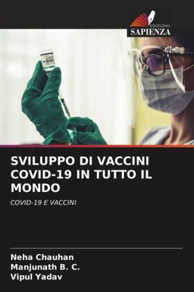 Chauhan / B. C. / Yadav |  SVILUPPO DI VACCINI COVID-19 IN TUTTO IL MONDO | Buch |  Sack Fachmedien