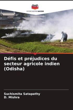 Satapathy / Mishra |  Défis et préjudices du secteur agricole indien (Odisha) | Buch |  Sack Fachmedien
