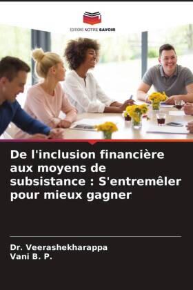 B. P. |  De l'inclusion financière aux moyens de subsistance : S'entremêler pour mieux gagner | Buch |  Sack Fachmedien