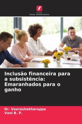 B. P. |  Inclusão financeira para a subsistência: Emaranhados para o ganho | Buch |  Sack Fachmedien