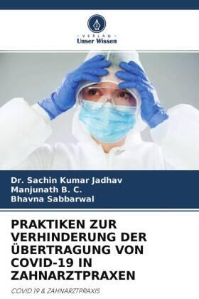 Jadhav / B. C. / Sabbarwal |  PRAKTIKEN ZUR VERHINDERUNG DER ÜBERTRAGUNG VON COVID-19 IN ZAHNARZTPRAXEN | Buch |  Sack Fachmedien