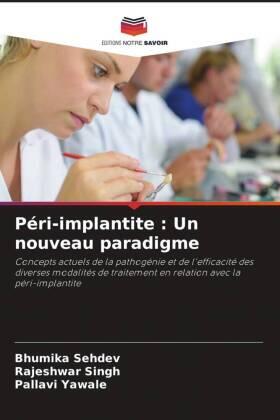 Sehdev / Singh / Yawale |  Péri-implantite : Un nouveau paradigme | Buch |  Sack Fachmedien